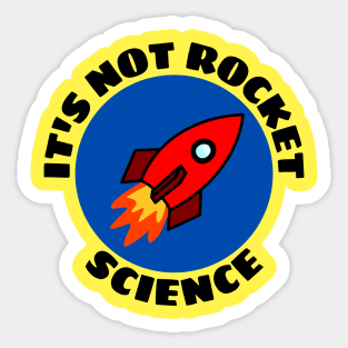 It's Not Rocket Science | Rocket Pun Sticker